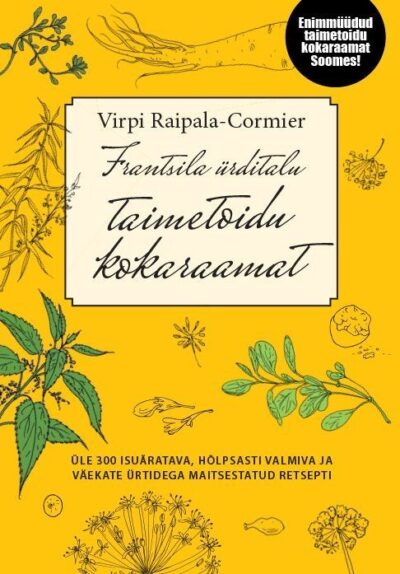 Raamat Frantsila ürditalu taimetoidu kokaraamat, Virpi Raipala-Cormier (772)